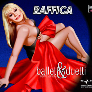 Raffica – Balletti & Duetti